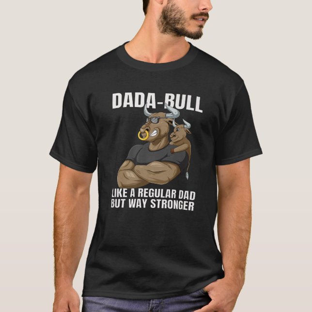 Camiseta Los Hombres Dada Bull Dad Se Endurecen Con El Hijo (Anverso)