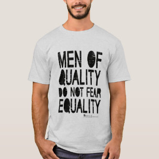 Camiseta Los hombres de calidad no temen igualdad