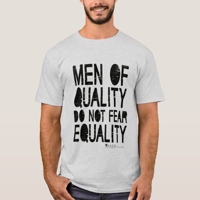 Camiseta Los hombres de calidad no temen igualdad (Anverso)