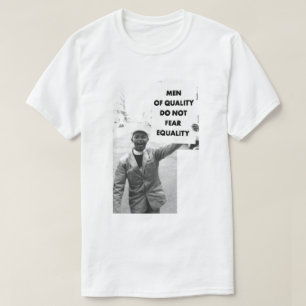 CAMISETA LOS HOMBRES DE CALIDAD NO TEMEN IGUALDAD