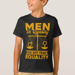 Camiseta Los hombres de calidad no temen la igualdad