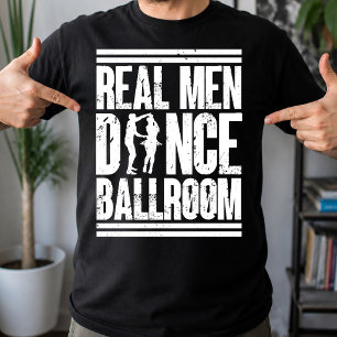 Camiseta Los hombres de verdad bailan salón de baile - Rega