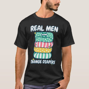 Camiseta Los hombres de verdad Cambian el Pañal del Bebé Ca