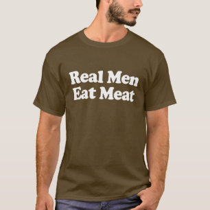 Camiseta Los hombres de verdad comen carne