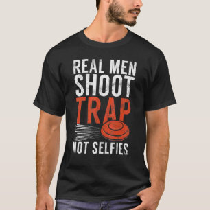 Camiseta Los hombres de verdad disparan a la trampa Tirado