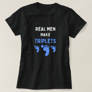 Camiseta Los hombres de verdad hacen graciosos los trillizo