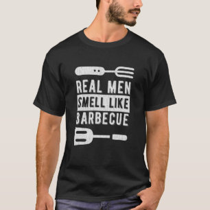 Camiseta Los Hombres De Verdad Huelen A La Barbacoa, Ideal 