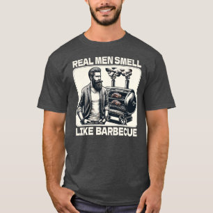 Camiseta Los Hombres De Verdad Huelen Como La Barbacoa Quem