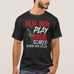 Camiseta Los hombres de verdad juegan al rugby, los pollos 