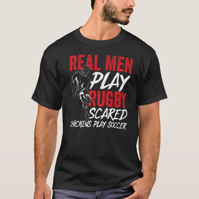 Camiseta Los hombres de verdad juegan al rugby, los pollos  (Anverso)