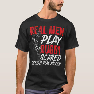 Camiseta Los hombres de verdad juegan al rugby, los pollos 