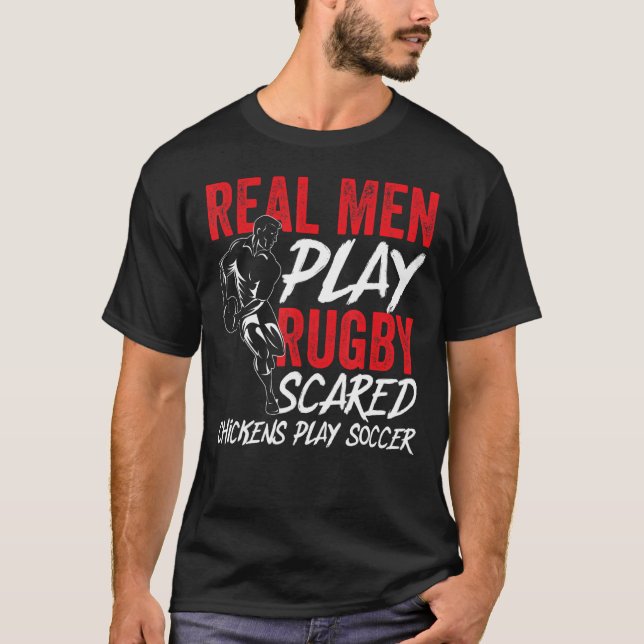 Camiseta Los hombres de verdad juegan al rugby, los pollos  (Anverso)