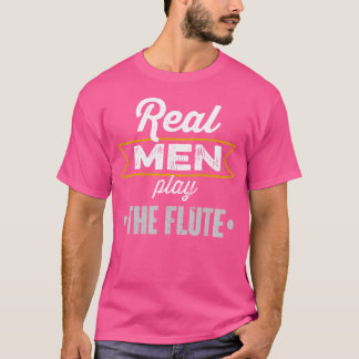 Camiseta Los Hombres De Verdad Juegan La Flauta