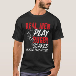 Camiseta Los hombres de verdad juegan rugby, gallinas asust