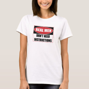 Camiseta Los hombres de verdad no necesitan Rótulo de instr