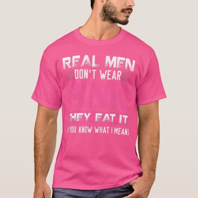 Camiseta Los hombres de verdad no usan rosado lo comen si s (Anverso)