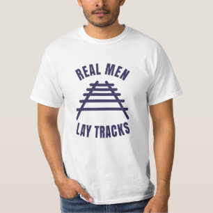 Camiseta Los hombres de verdad ponen rieles en las vías