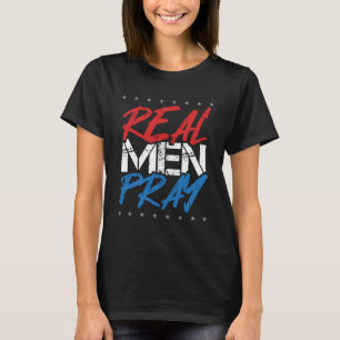 Camiseta Los hombres de verdad rezan la salvación religiosa