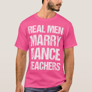 Camiseta Los hombres de verdad se casan con profesoras de b
