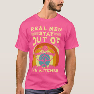 Camiseta Los hombres de verdad se mantienen fuera de la coc
