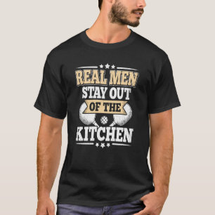 Camiseta Los Hombres De Verdad Se Quedan Fuera De La Cocina