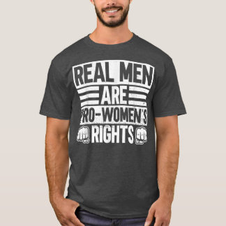 Camiseta Los hombres de verdad son derechos de las mujeresF
