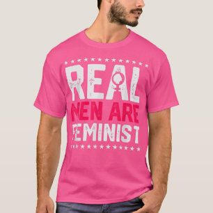 Camiseta Los Hombres De Verdad Son Diseño Feminista Para La