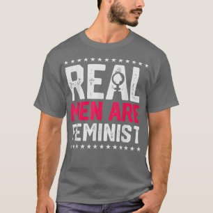 Camiseta Los Hombres De Verdad Son Diseño Feminista Para La