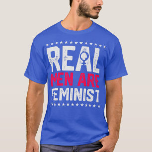 Camiseta Los Hombres De Verdad Son Diseño Feminista Para La