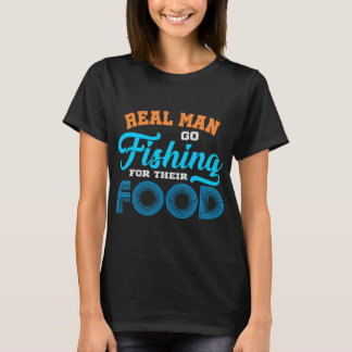 Camiseta ¡Los hombres de verdad van a pescar!