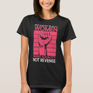 Camiseta Los hombres deben estar contentos de que las mujer