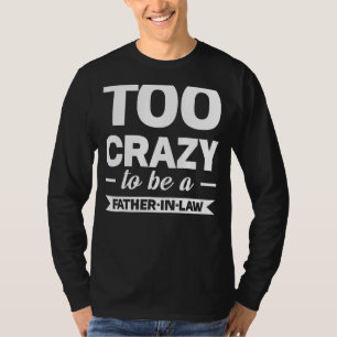 Camiseta Los Hombres Demasiado Locos Para Ser Padre De Dere