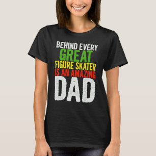Camiseta Los Hombres Detrás De Cada Gran Patinadora Artísti