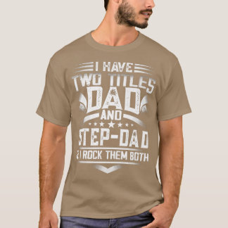Camiseta Los Hombres Día De Los Padres Tengo Dos Títulos Pa