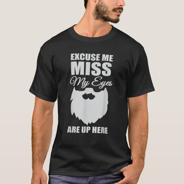 Camiseta Los Hombres Disculpen Que Me Pierdan Los Ojos Aquí (Anverso)