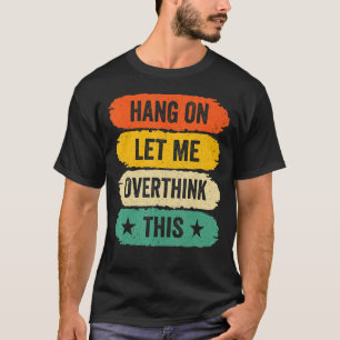 Camiseta Los Hombres Divertidos Y Sarcásticos, Retro Espere