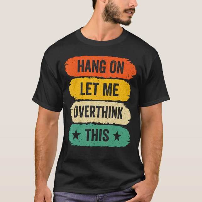 Camiseta Los Hombres Divertidos Y Sarcásticos, Retro Espere (Anverso)