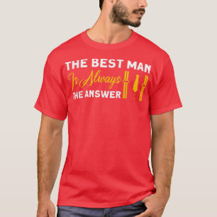 Camiseta Los Hombres El Mejor Hombre Es Siempre La Respuest