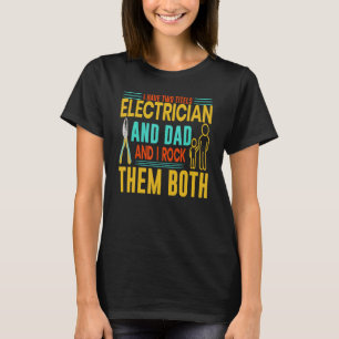 Camiseta Los Hombres Electricistas Papá Y Yo Les Rodeamos E