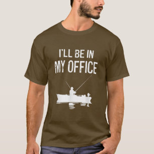 Camiseta Los Hombres Estarán En Mi Oficina Pesca En Barco H