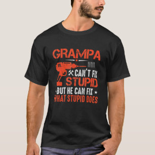 Camiseta Los hombres grampa no pueden arreglar lo estúpido,