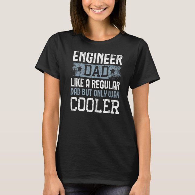 Camiseta Los Hombres Ingenieron A Papá Como Un Padre Regula (Anverso)