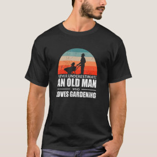 Camiseta Los hombres jardineros nunca subestiman a un ancia