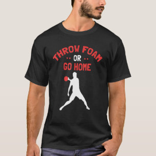 Camiseta Los hombres lanzan espuma o se van a casa para los