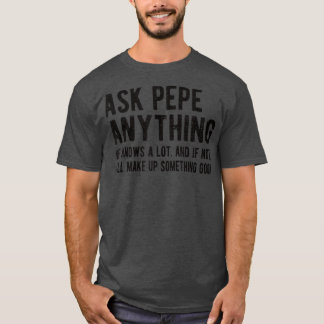 Camiseta Los hombres le preguntan a Pepe cualquier cosa gra