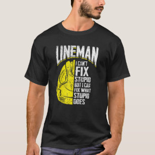 Camiseta Los Hombres Lineman No Puedo Arreglar Estúpido Per