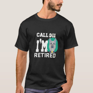 Camiseta Los hombres llaman al 911 Soy veterano jubilado de