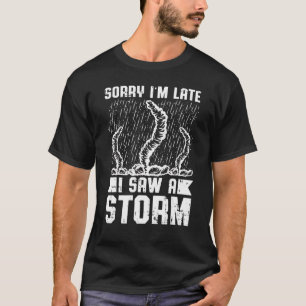 Camiseta Los Hombres Lo Siento Tarde, Vi Una Tormenta Persi