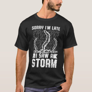 Camiseta Los Hombres Lo Siento Tarde, Vi Una Tormenta Persi