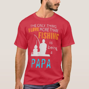 Camiseta Los hombres más que el amor pescar papá especial a